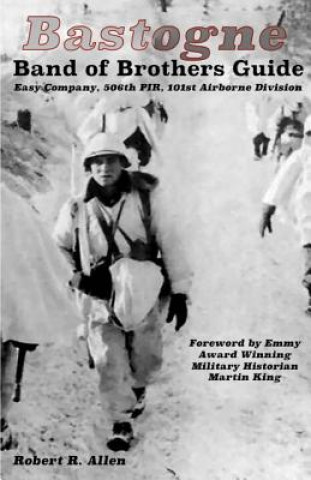 Könyv Bastogne Band of Brothers Guide Robert Allen