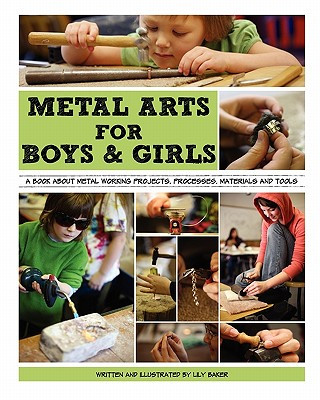Carte Metal arts for boys and girls Lily G Baker