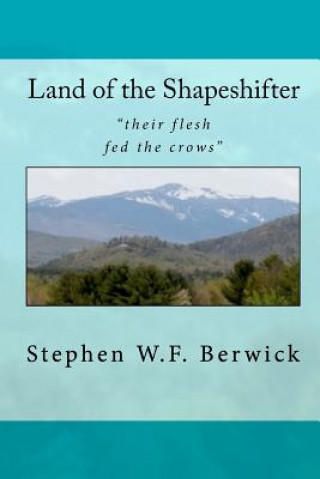 Книга Land of the Shapeshifter Stephen W F Berwick