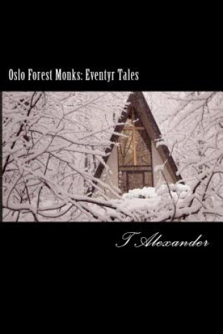 Kniha Oslo Forest Monks: Eventyr Tales T Alexander