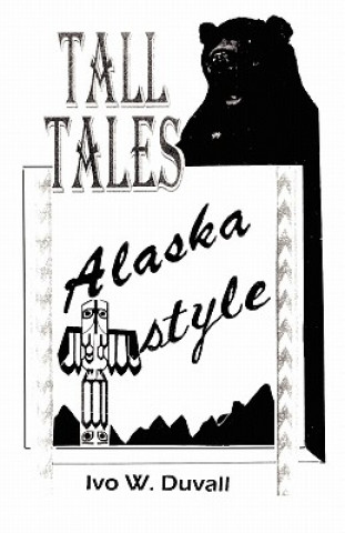 Carte Tall Tales: Alaska Style Ivo W Duvall