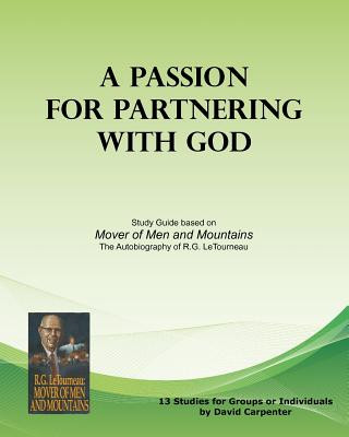 Kniha A Passion for Partnering with God: Study Guide based on "Mover of Men and Mountains" David Carpenter
