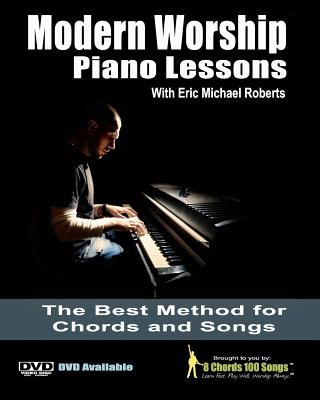 Könyv Modern Worship Piano Lessons: This is what your piano teacher never taught you! Eric Michael Roberts