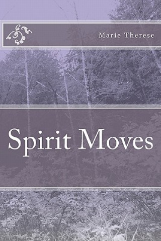 Livre Spirit Moves Marie Therese