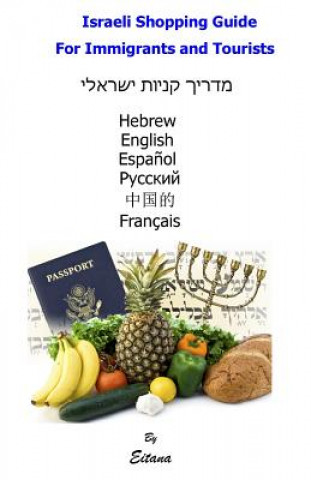 Kniha Israeli Shopping Guide for Immigrants and Tourists: Shopping Made Easy in Five Languages Andrea Napoli Perkins