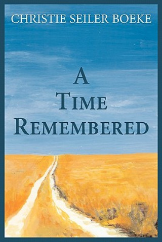 Könyv A Time Remembered Christie Seiler Boeke