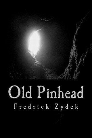 Książka Old Pinhead Fredrick Zydek