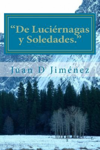 Kniha De Luciérnagas y Soledades. Juan D Jimenez