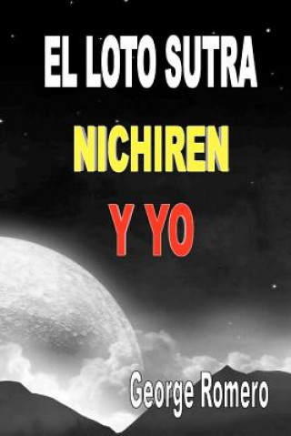 Kniha El Loto Sutra, Nichiren y Yo George Romero