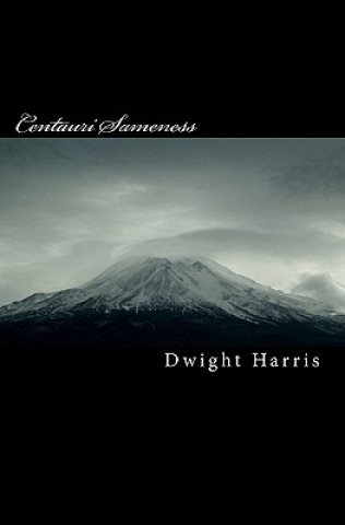 Kniha Centauri Sameness MR Dwight L Harris