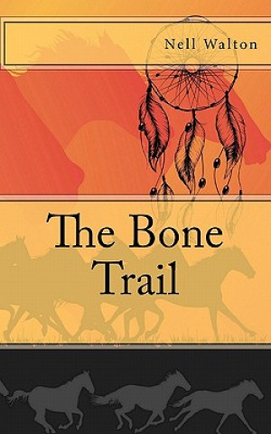 Knjiga The Bone Trail MS Nell Walton