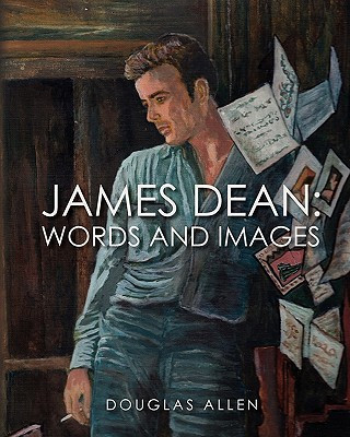 Carte James Dean Words and Images Douglas Allen