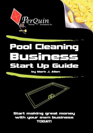 Kniha Pool Cleaning Business Start-Up Guide Mark J Allen