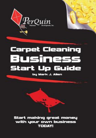 Kniha Carpet Cleaning Business Start-Up Guide Mark J Allen