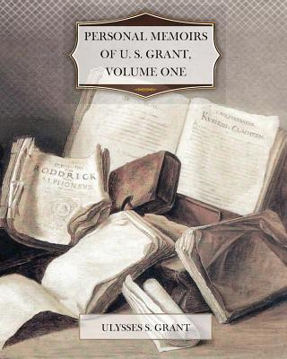 Könyv Personal Memoirs of U. S. Grant, Volume One Ulysses S Grant