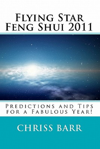 Książka Flying Star Feng Shui 2011: Predictions and Tips for a Fabulous Year! Chriss Barr