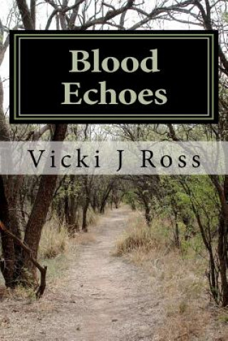 Knjiga Blood Echoes Vicki J Ross