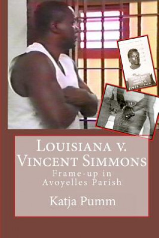 Βιβλίο Louisiana v. Vincent Simmons: Frame-up in Avoyelles Parish Katja Pumm