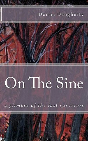 Kniha On the Sine: A Glimpse of the Last Survivors Donna D Daugherty