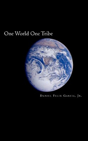 Carte One World One Tribe: Join the Revolution Daniel Felix Garcia Jr