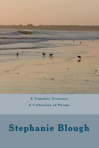 Kniha A Timeless Treasure A Collection of Poems Stephanie Blough