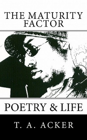Kniha The Maturity Factor: Poetry & Life T A Acker
