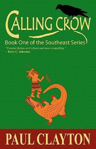 Könyv Calling Crow: Book One of the Southeast Series Paul Clayton