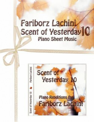 Book Scent of Yesterday 10: Piano Sheet Music Fariborz Lachini