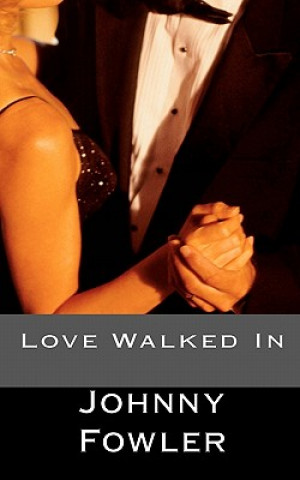 Książka Love Walked In Johnny Fowler