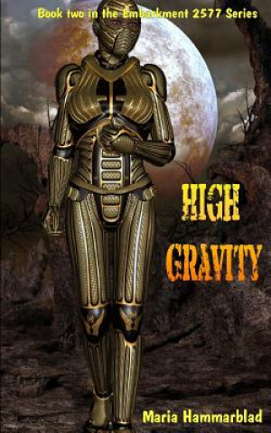 Könyv High Gravity: Embarkment 2577 Maria Hammarblad