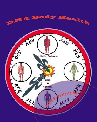 Carte DMA Body Health: Designed Mechanics of the Anatomy S MR David D Danforth M
