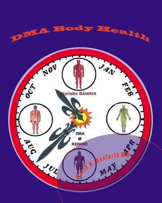 Livre DMA Body Health: Designed Mechanics of the Anatomy S MR David D Danforth M