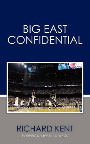 Kniha Big East Confidential MR Richard Kent