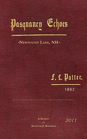 Kniha Pasquaney Echoes, Newfound Lake, NH F.L.Pattee,1893 F L Pattee