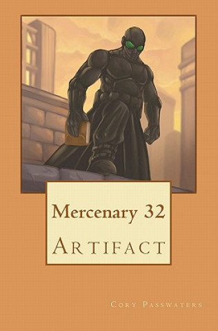 Kniha Mercenary 32: Artifact Cory Passwaters