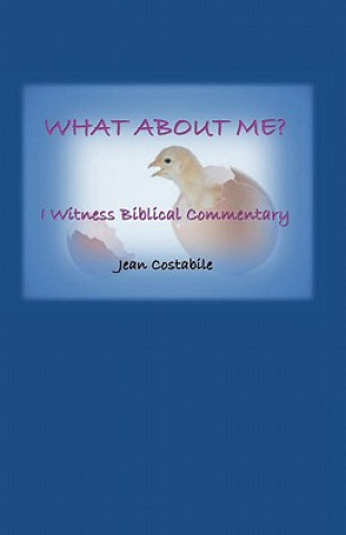 Książka What About Me?: I Witness Biblical Commentary Jean Costabile