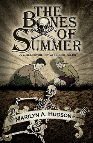 Boek The Bones of Summer: a collection of chilling tales Marilyn A Hudson
