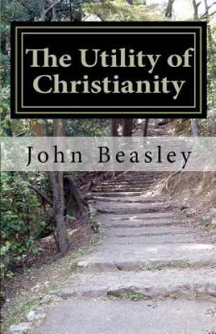 Livre The Utility of Christianity John Beasley