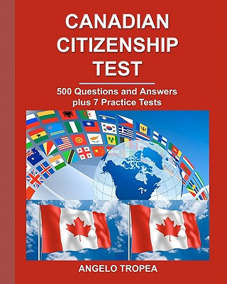 Kniha Canadian Citizenship Test: 500 Questions and Answers plus 7 Practice Tests Angelo Tropea