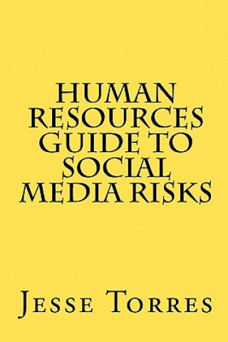 Книга Human Resources Guide to Social Media Risks Jesse Torres