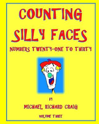 Knjiga Counting Silly Faces: Numbers 21-30 Michael Richard Craig