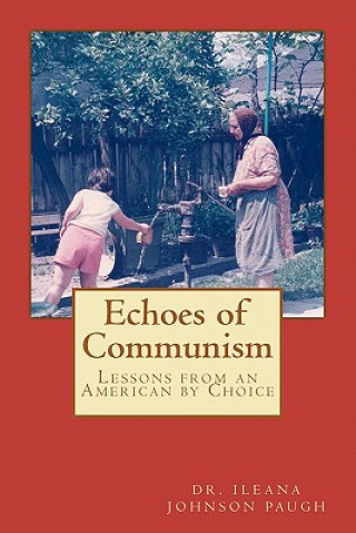 Kniha Echoes of Communism (Lessons from an American by Choice) Ileane Johnson Paugh