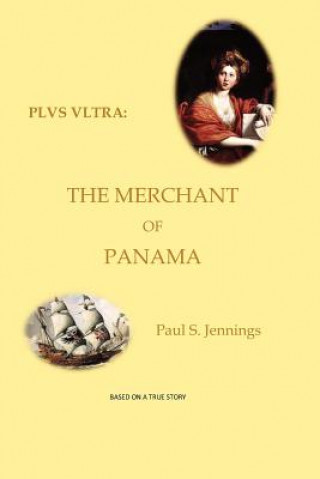 Kniha Plvs Vltra: The Merchant of Panama Capt Paul S Jennings