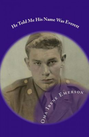 Carte He Told Me His Name Was Everett Oma Irene Emerson