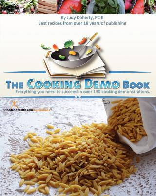 Kniha The Cooking Demo Book: Everything you need to succeed in over 130 cooking demonstrations. Judy Doherty