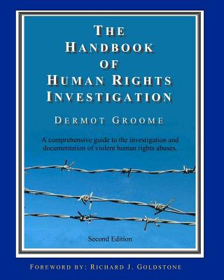 Książka The Handbook of Human Rights Investigation 2nd Edition: A comprehensive guide to the investigation and documentation of violent human rights abuses Dermot Groome