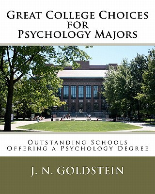 Carte Great College Choices for Psychology Majors J N Goldstein