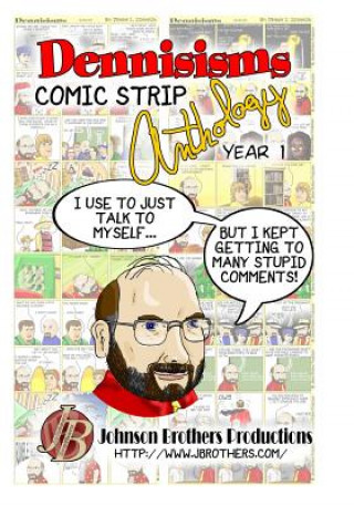Carte Dennisisms Comic Strip Anthology Year 1: March 2009 - March 2010 MR Dennis I Johnson