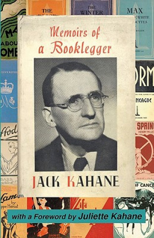 Książka Memoirs of a Booklegger: With a Foreword by Juliette Kahane Jack Kahane