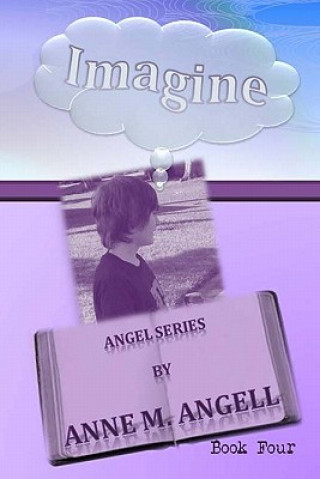 Knjiga Imagine: The Angel Series Anne M Angell